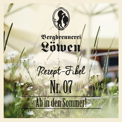 Rezept-Fibel Nr. 07 – Ab in den Sommer!